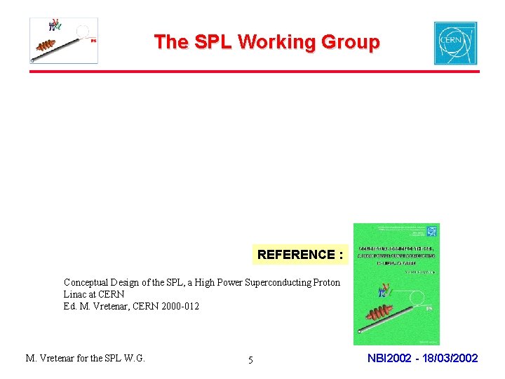 The SPL Working Group REFERENCE : Conceptual Design of the SPL, a High Power