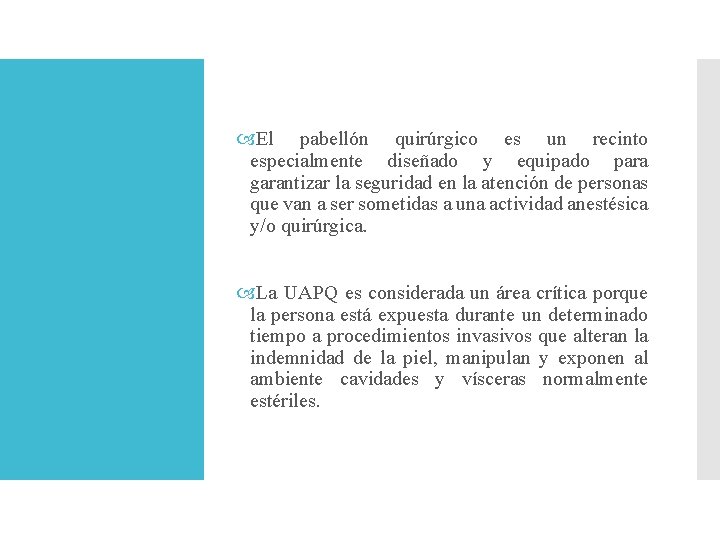 INTRODUCCIÓN El pabellón quirúrgico es un recinto especialmente diseñado y equipado para garantizar la