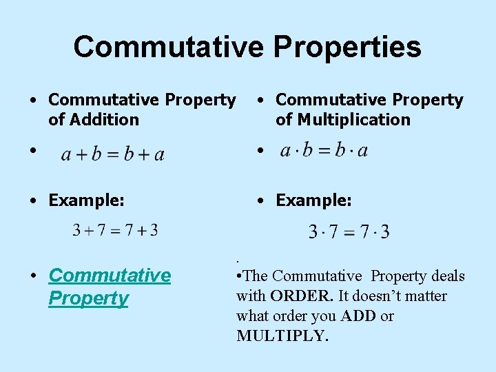 Commutative Properties • Commutative Property of Addition • Commutative Property of Multiplication • •