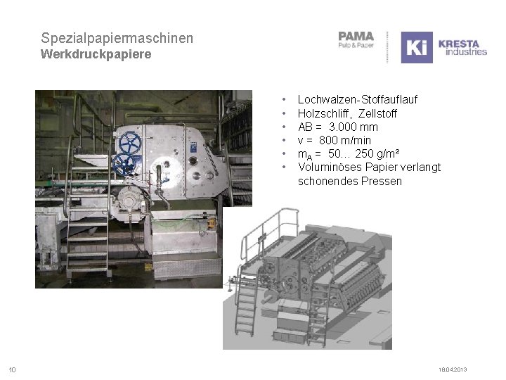 Spezialpapiermaschinen Werkdruckpapiere • • • 10 Lochwalzen-Stoffauflauf Holzschliff, Zellstoff AB = 3. 000 mm
