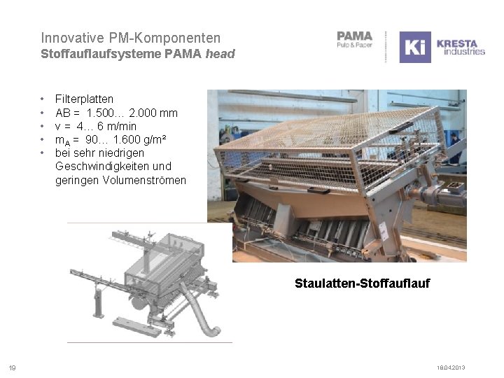 Innovative PM-Komponenten Stoffauflaufsysteme PAMA head • • • Filterplatten AB = 1. 500… 2.