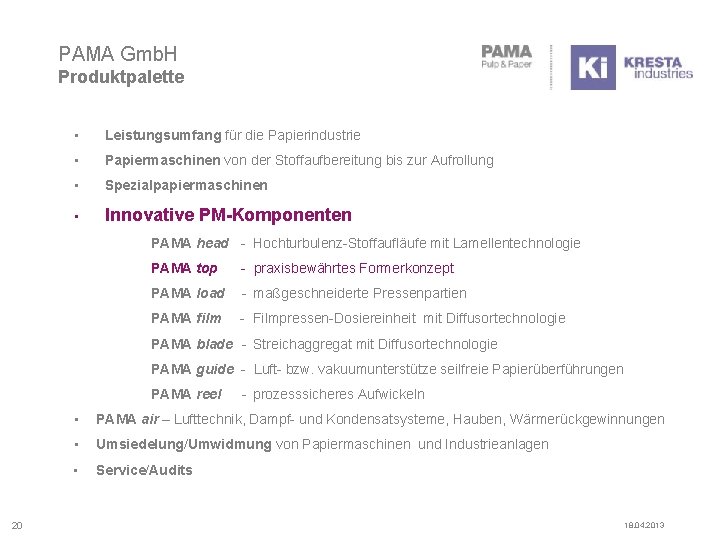 PAMA Gmb. H Produktpalette • Leistungsumfang für die Papierindustrie • Papiermaschinen von der Stoffaufbereitung