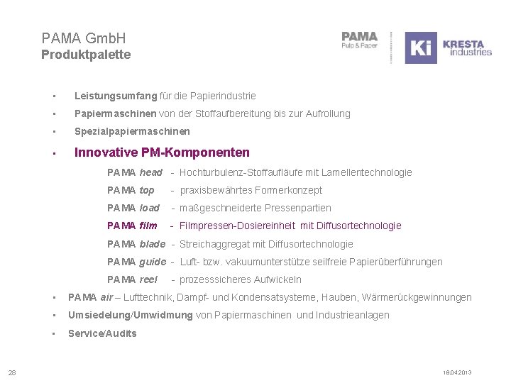 PAMA Gmb. H Produktpalette • Leistungsumfang für die Papierindustrie • Papiermaschinen von der Stoffaufbereitung