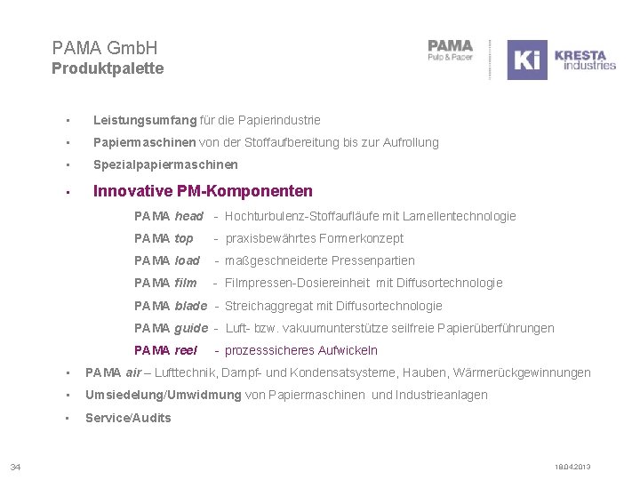 PAMA Gmb. H Produktpalette • Leistungsumfang für die Papierindustrie • Papiermaschinen von der Stoffaufbereitung