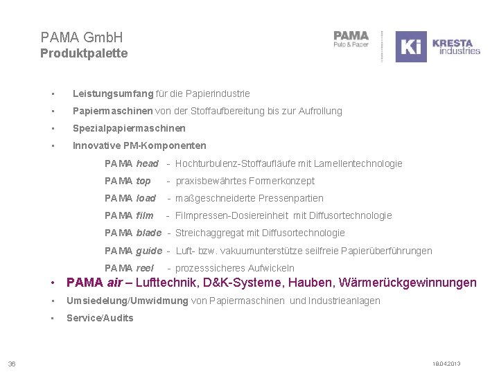 PAMA Gmb. H Produktpalette • Leistungsumfang für die Papierindustrie • Papiermaschinen von der Stoffaufbereitung