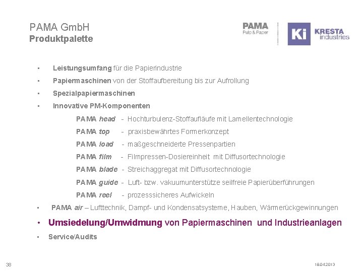 PAMA Gmb. H Produktpalette • Leistungsumfang für die Papierindustrie • Papiermaschinen von der Stoffaufbereitung