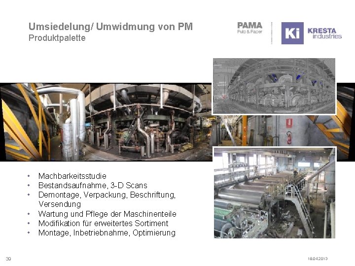 Umsiedelung/ Umwidmung von PM Produktpalette • • • 39 Machbarkeitsstudie Bestandsaufnahme, 3 -D Scans