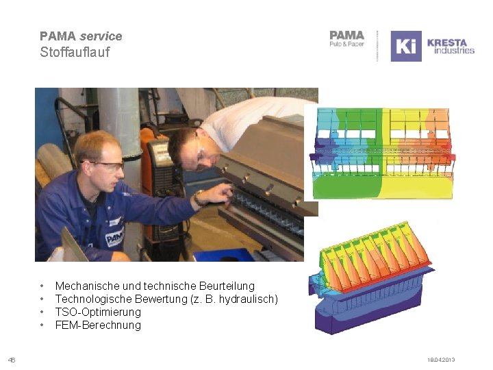 PAMA service Stoffauflauf • • 46 Mechanische und technische Beurteilung Technologische Bewertung (z. B.