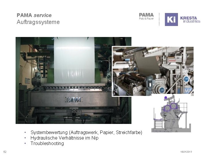 PAMA service Auftragssysteme • • • 52 Systembewertung (Auftragswerk, Papier, Streichfarbe) Hydraulische Verhältnisse im