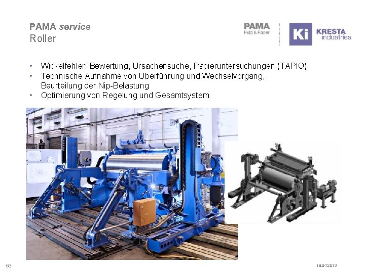 PAMA service Roller • • • 53 Wickelfehler: Bewertung, Ursachensuche, Papieruntersuchungen (TAPIO) Technische Aufnahme