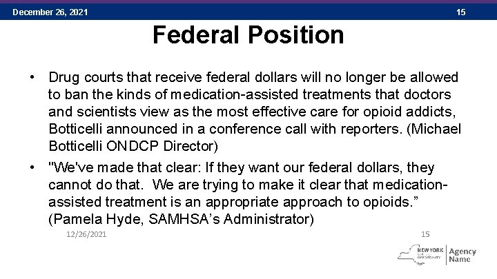 December 26, 2021 15 Federal Position • Drug courts that receive federal dollars will