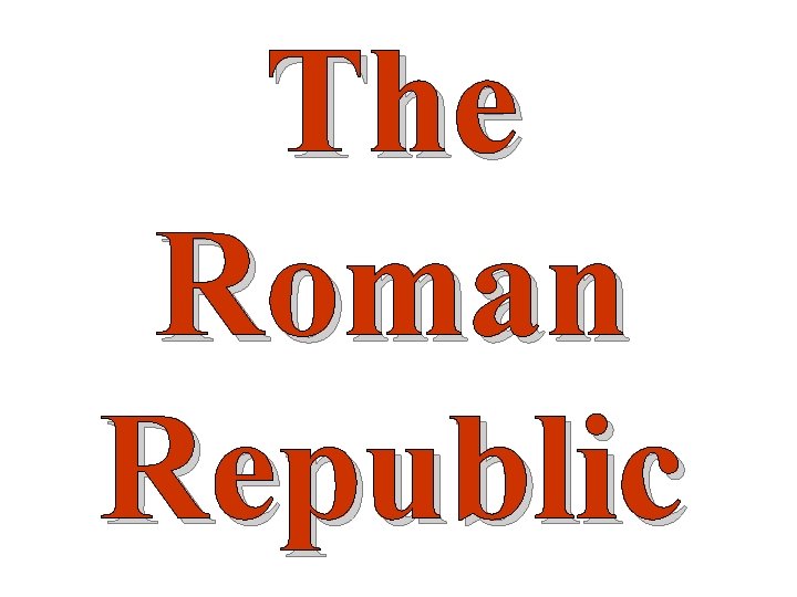 The Roman Republic 