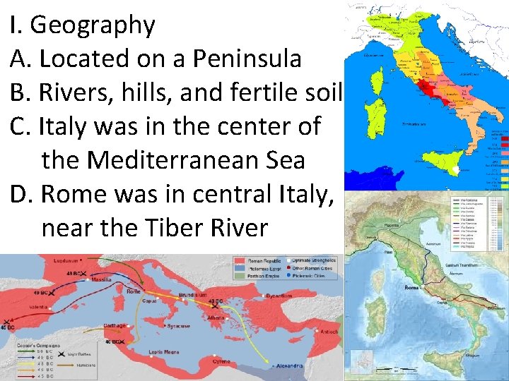I. Geography A. Located on a Peninsula B. Rivers, hills, and fertile soil C.