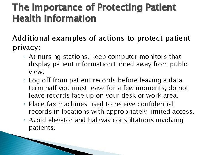 The Importance of Protecting Patient Health Information Additional examples of actions to protect patient