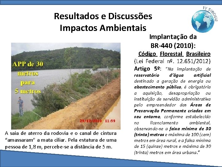 Resultados e Discussões Impactos Ambientais Implantação da BR-440 (2010): Código Florestal Brasileiro (Lei Federal