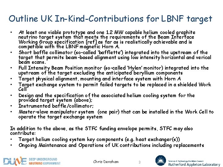 Outline UK In-Kind-Contributions for LBNF target • • At least one viable prototype and