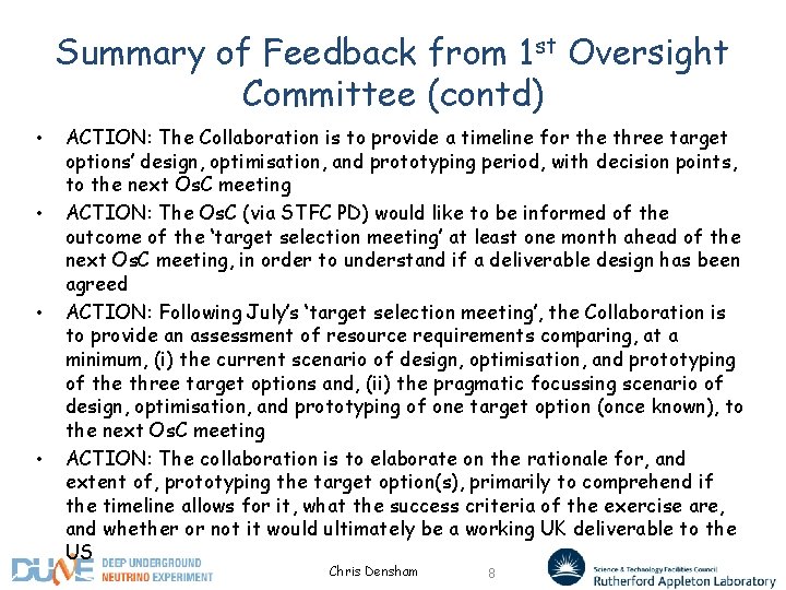 Summary of Feedback from 1 st Oversight Committee (contd) • • ACTION: The Collaboration