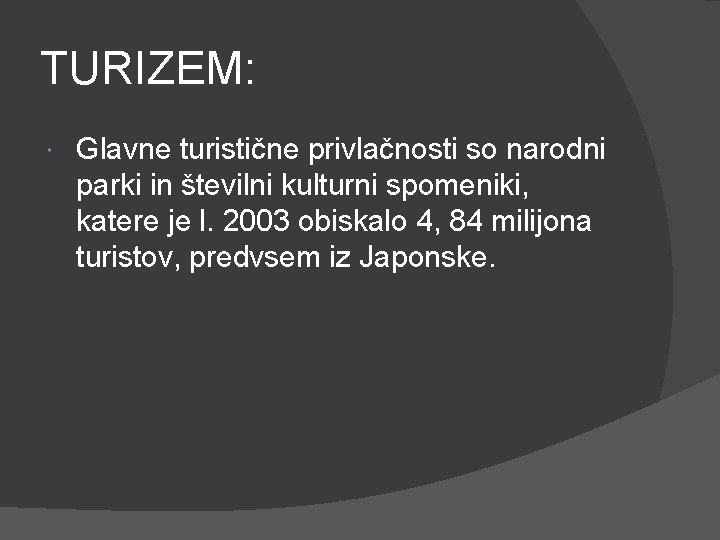 TURIZEM: Glavne turistične privlačnosti so narodni parki in številni kulturni spomeniki, katere je l.