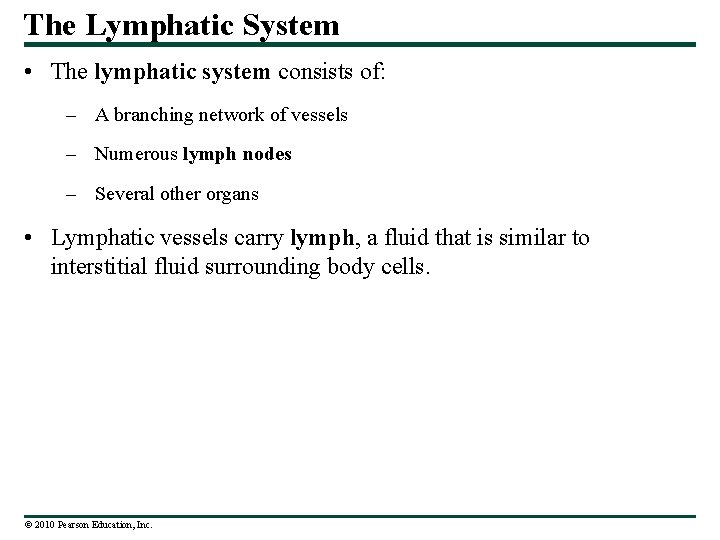 The Lymphatic System • The lymphatic system consists of: – A branching network of