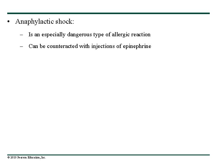  • Anaphylactic shock: – Is an especially dangerous type of allergic reaction –