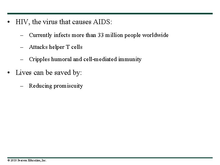  • HIV, the virus that causes AIDS: – Currently infects more than 33