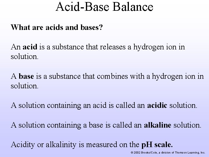 Acid-Base Balance What are acids and bases? An acid is a substance that releases