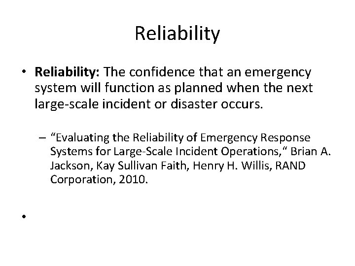 Reliability • Reliability: The confidence that an emergency system will function as planned when