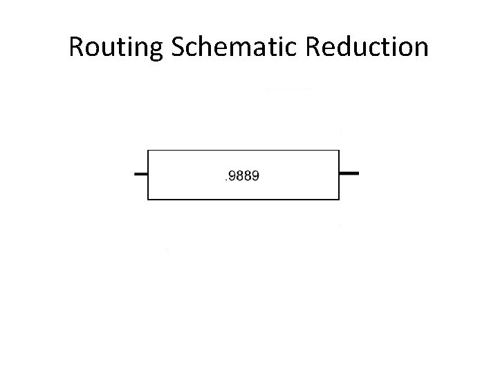 Routing Schematic Reduction 