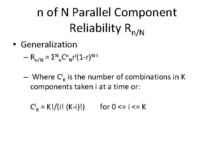 n of N Parallel Component Reliability Rn/N • Generalization – Rn/N = ΣNn. Cn.