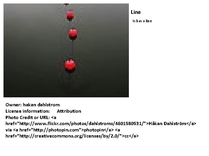 Line Is has a line Owner: hakan dahlstrom License information: Attribution Photo Credit or