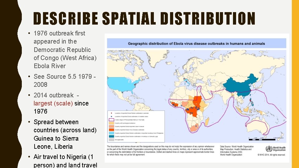 DESCRIBE SPATIAL DISTRIBUTION • 1976 outbreak first appeared in the Democratic Republic of Congo