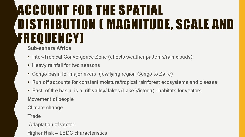 ACCOUNT FOR THE SPATIAL DISTRIBUTION ( MAGNITUDE, SCALE AND FREQUENCY) Sub-sahara Africa • Inter-Tropical