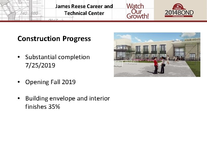 James Reese Career and Technical Center Construction Progress • Substantial completion 7/25/2019 • Opening