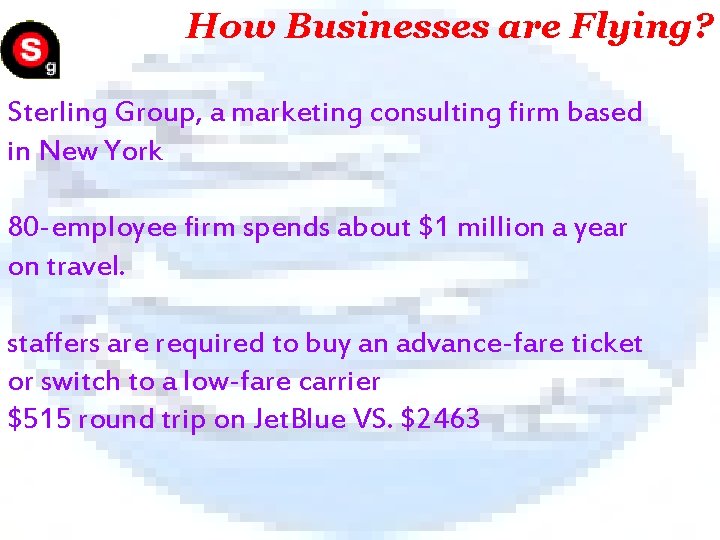 How Businesses are Flying? Sterling Group, a marketing consulting firm based in New York