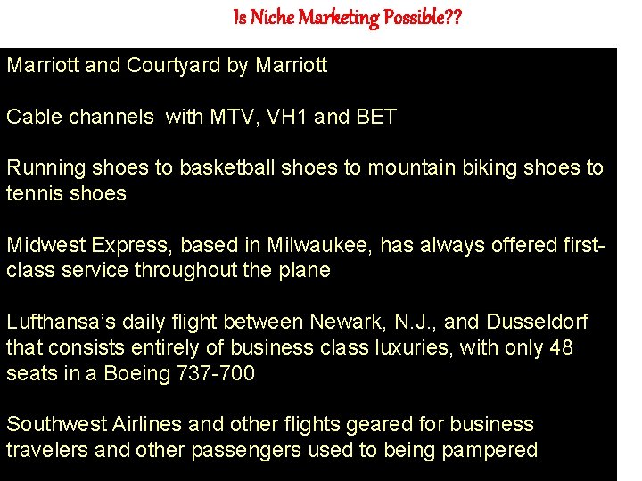 Is Niche Marketing Possible? ? Marriott and Courtyard by Marriott Cable channels with MTV,