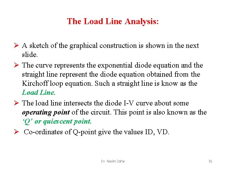 The Load Line Analysis: Ø A sketch of the graphical construction is shown in