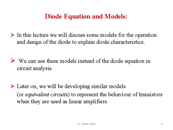 Diode Equation and Models: Ø In this lecture we will discuss some models for