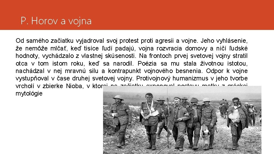 P. Horov a vojna Od samého začiatku vyjadroval svoj protest proti agresii a vojne.