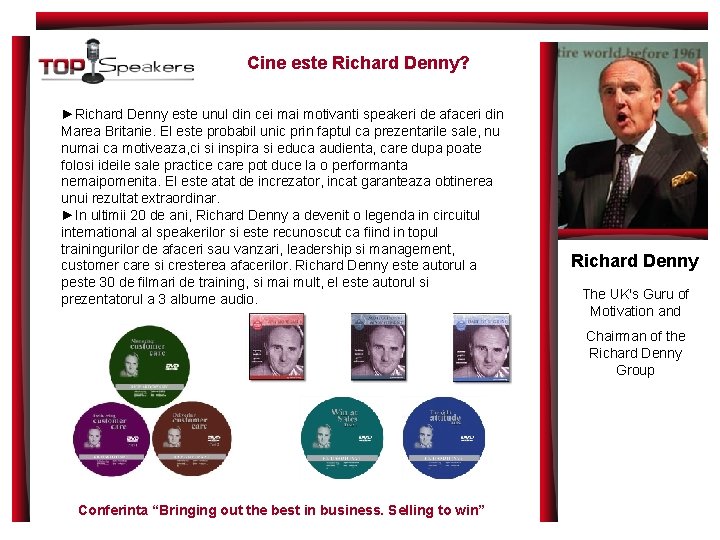 Cine este Richard Denny? ►Richard Denny este unul din cei mai motivanti speakeri de