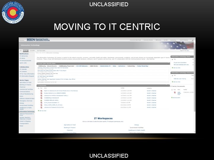 UNCLASSIFIED MOVING TO IT CENTRIC UNCLASSIFIED 