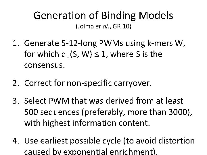 Generation of Binding Models (Jolma et al. , GR 10) 1. Generate 5 -12