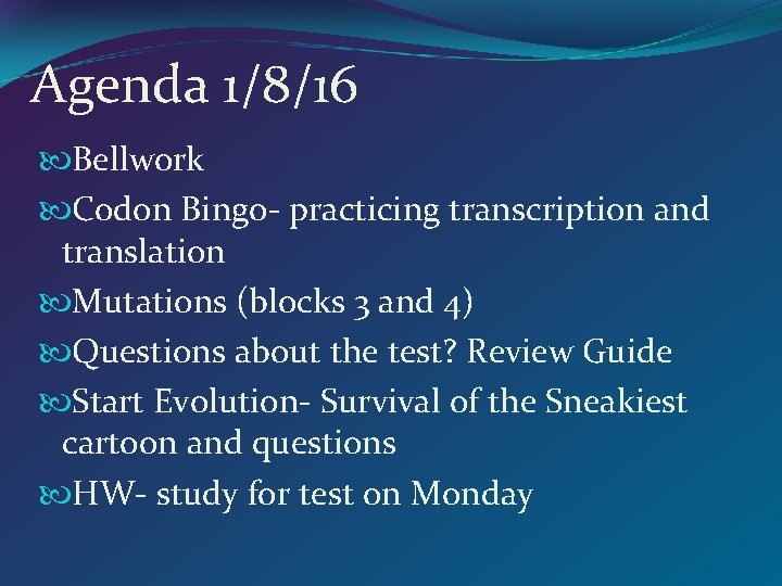 Agenda 1/8/16 Bellwork Codon Bingo- practicing transcription and translation Mutations (blocks 3 and 4)