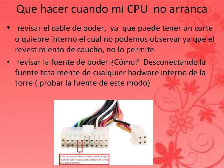 Que hacer cuando mi CPU no arranca • revisar el cable de poder, ya