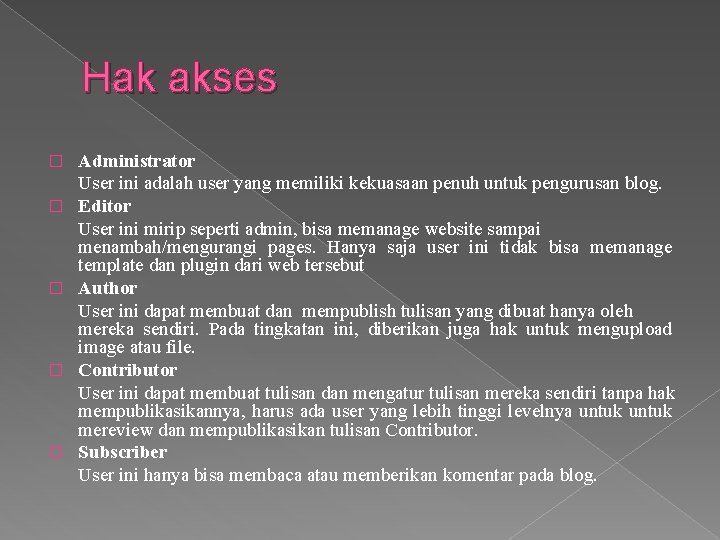 Hak akses � � � Administrator User ini adalah user yang memiliki kekuasaan penuh