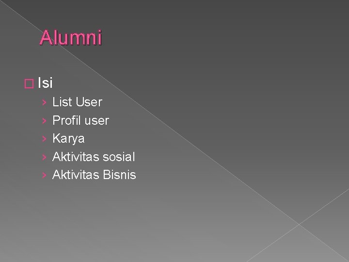 Alumni � Isi › › › List User Profil user Karya Aktivitas sosial Aktivitas