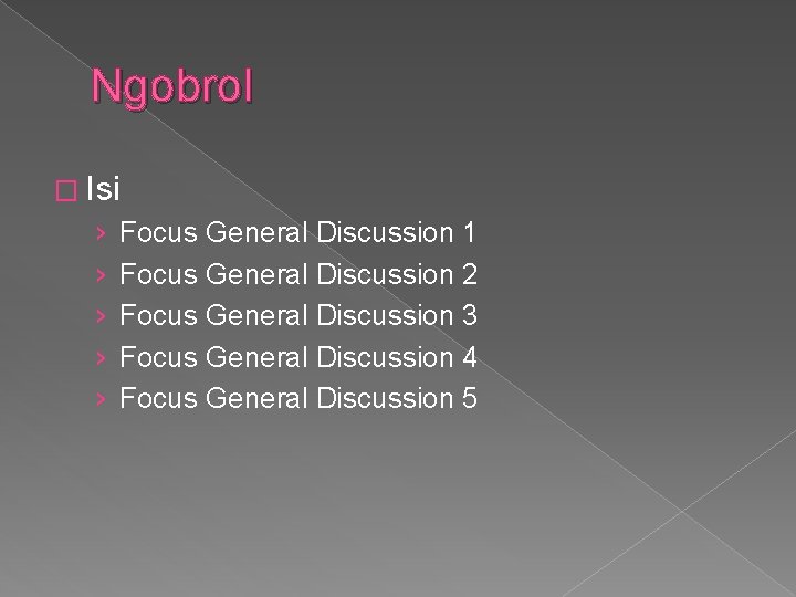 Ngobrol � Isi › › › Focus General Discussion 1 Focus General Discussion 2