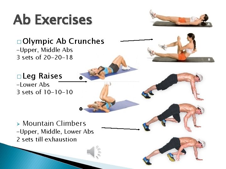 Ab Exercises � Olympic Ab Crunches -Upper, Middle Abs 3 sets of 20 -20