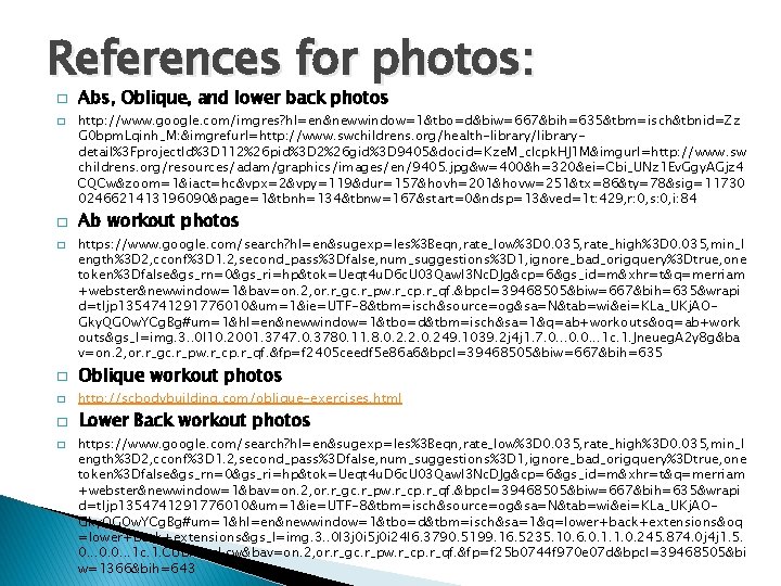 References for photos: � � � � Abs, Oblique, and lower back photos http: