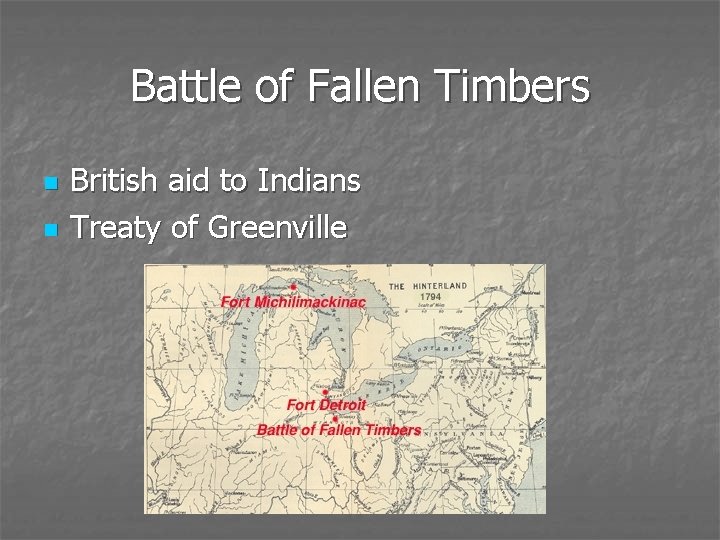 Battle of Fallen Timbers n n British aid to Indians Treaty of Greenville 