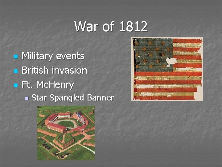 War of 1812 n n n Military events British invasion Ft. Mc. Henry n